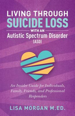 Carte Living Through Suicide Loss with an Autistic Spectrum Disorder (ASD) MORGAN LISA