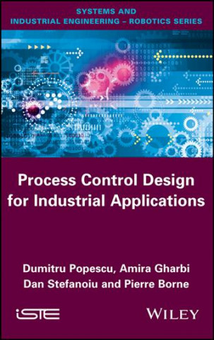 Kniha Process Control Design for Industrial Applications Dumitru Popescu