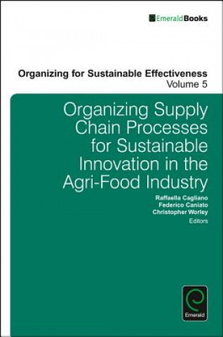 Book Organizing Supply Chain Processes for Sustainable Innovation in the Agri-Food Industry Raffaella Cagliano