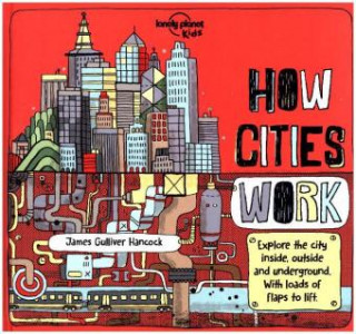 Kniha Lonely Planet Kids How Cities Work James Gulliver Hancock