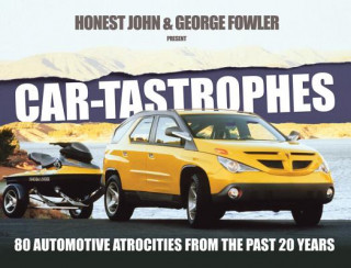 Kniha Car-Tastrophes - 80 Automotive Atrocities from the Past 20 Years Honest John