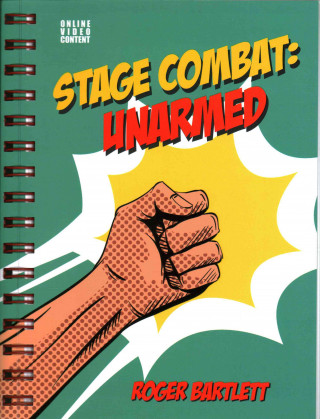 Kniha Stage Combat: Unarmed (with Online Video Content) ROGER BARTLETT