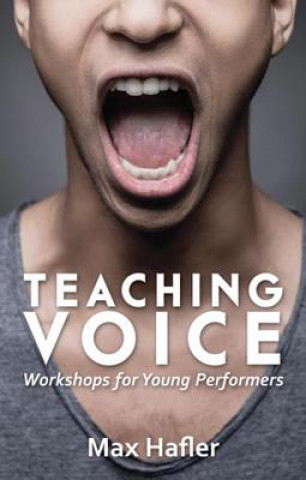 Książka Teaching Voice: Workshops for Young Performers Max Hafler