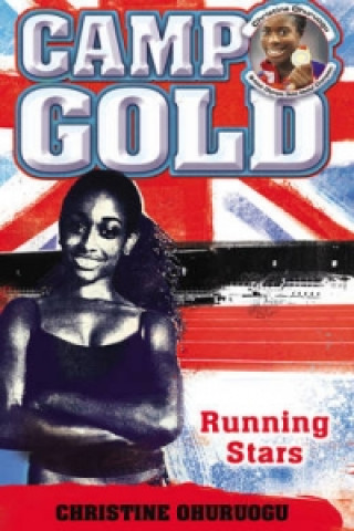 Kniha Camp Gold: Running Stars Christine Ohuruogu