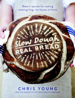 Knjiga Slow Dough: Real Bread Chris Young