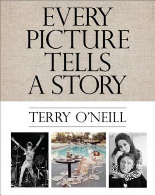 Könyv Every Picture Tells a Story Terry O'Neill