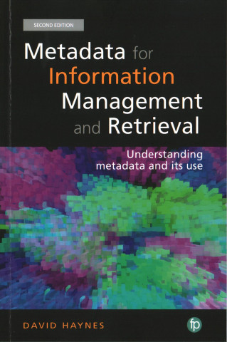 Kniha Metadata for Information Management and Retrieval DAVID HAYNES