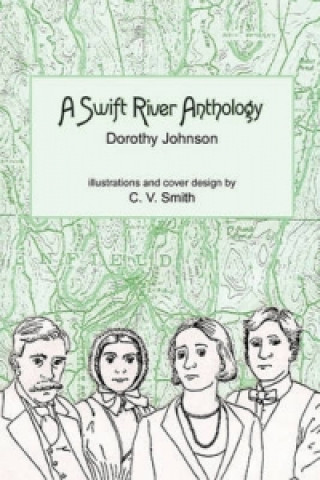 Buch Swift River Anthology DOROTHY JOHNSON