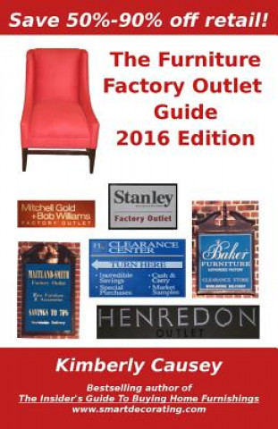Könyv Furniture Factory Outlet Guide, 2016 Edition Kimberly Causey