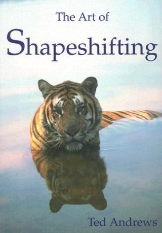 Kniha Art of Shapeshifting Ted Andrews