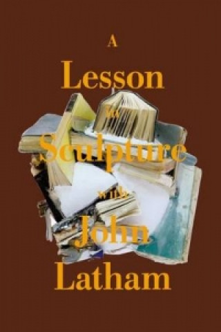 Kniha Lesson in Sculpture with John Latham John Hill