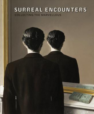 Книга Surreal Encounters: Collecting the Marvellous Dawn Ades