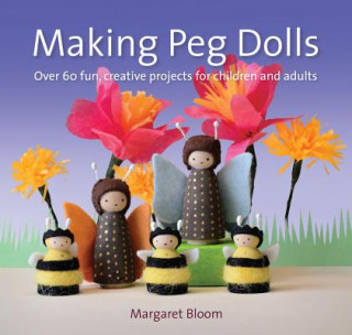 Kniha Making Peg Dolls Margaret Bloom