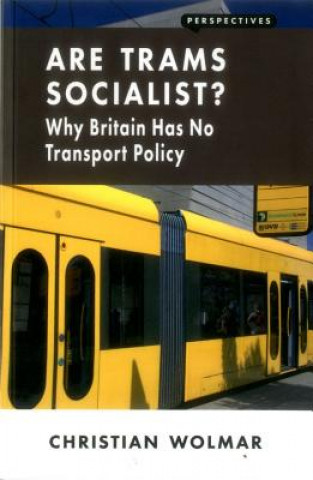 Kniha Are Trams Socialist? Christian Wolmar