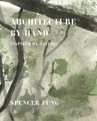 Kniha Architecture by Hand Spencer Fung