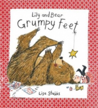 Kniha Grumpy Feet (Lily and Bear) Lisa Stubbs