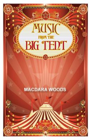 Kniha Music from the Big Tent Macdara Woods