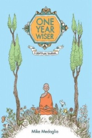 Kniha One Year Wiser: The Gratitude Journal Mike Medaglia