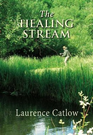 Kniha Healing Stream Laurence Catlow