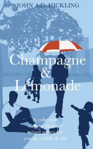 Βιβλίο Champagne & Lemonade John a D Hickling