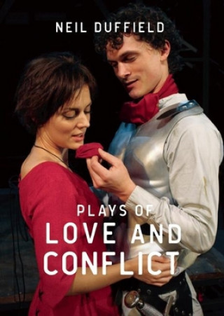 Knjiga Plays of Love and Conflict NEIL DUFFIELD