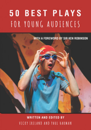 Kniha 50 Best Plays for Young Audiences Vicky Ireland