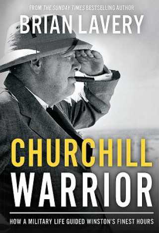 Kniha Churchill: Warrior Brian Lavery