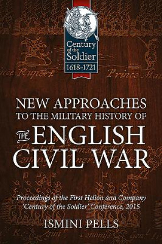Carte New Approaches to the Military History of the English Civil War Ismini Pells