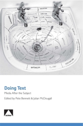 Book Doing Text - Media After the Subject Pete Bennett