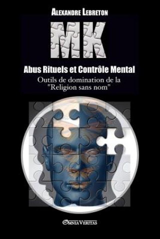 Kniha MK - Abus Rituels et Controle Mental ALEXANDRE LEBRETON