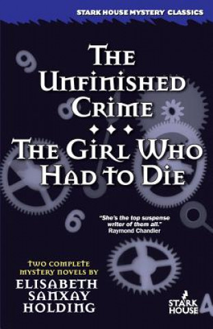 Kniha Unfinished Crime / The Girl Who Had to Die Elisabeth Sanxay Holding
