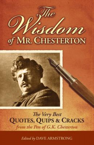 Könyv THE WISDOM OF MR. CHESTERTON DAVE ARMSTRONG