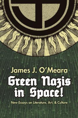 Carte Green Nazis in Space! JAMES J. O'MEARA