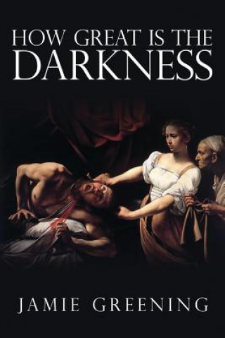 Kniha How Great Is The Darkness JAMIE GREENING