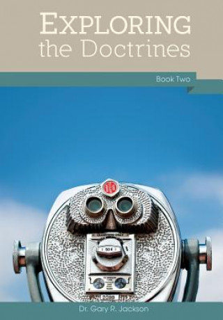 Carte Exploring the Doctrines GARY R. JACKSON