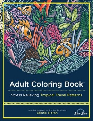 Book ADULT COLORING BOOK: STRESS RELIEVING TR BLUE STAR COLORING