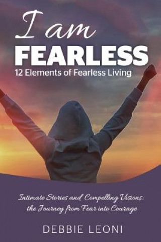 Kniha I Am Fearless - 12 Elements of Fearless Living DEBBIE LEONI