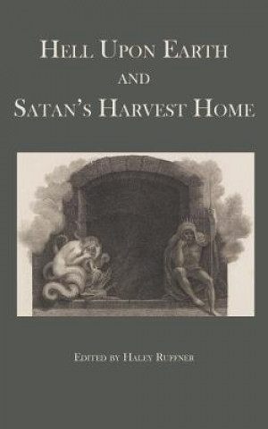 Könyv Hell Upon Earth and Satan's Harvest Home HALEY RUFFNER