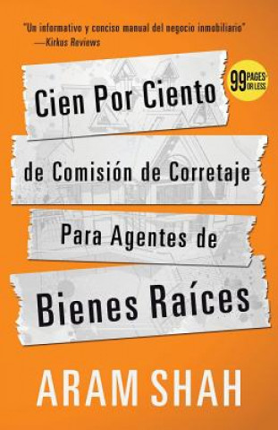 Kniha Cien Por Ciento de Comision de Corretaje Para Agentes de Bienes Raices ARAM SHAH