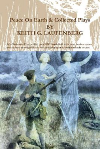 Carte Peace On Earth & Collected Plays KEITH G. LAUFENBERG