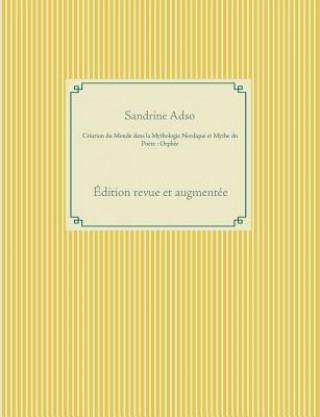 Książka Creation du Monde dans la Mythologie Nordique et Mythe du Poete SANDRINE ADSO