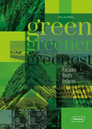 Kniha Green, Greener, Greenest Chris van Uffelen