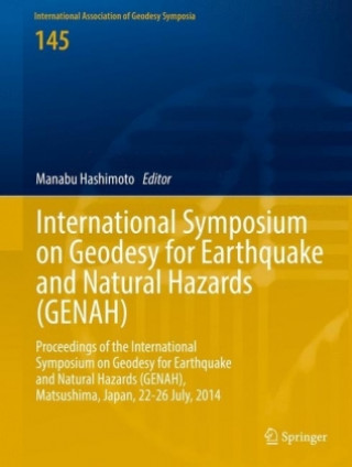 Buch International Symposium on Geodesy for Earthquake and Natural Hazards (GENAH) Manabu Hashimoto