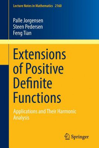 Knjiga Extensions of Positive Definite Functions Palle Jorgensen