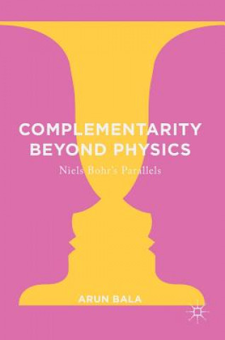 Carte Complementarity Beyond Physics Arun Bala