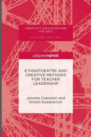 Carte Ethnotheatre and Creative Methods for Teacher Leadership Jerome Cranston