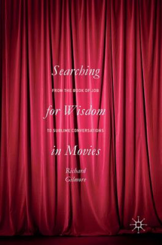 Βιβλίο Searching for Wisdom In Movies Richard Gilmore