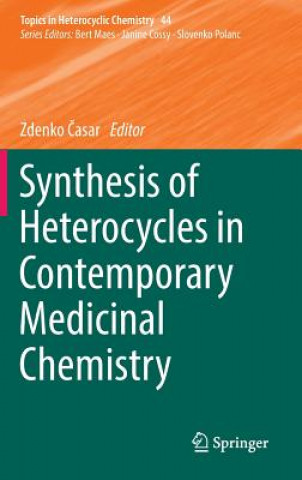 Carte Synthesis of Heterocycles in Contemporary Medicinal Chemistry Zdenko Casar
