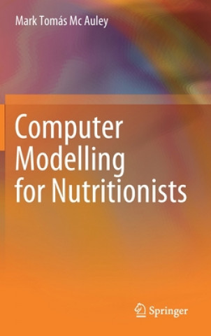 Könyv Computer Modelling for Nutritionists Mark Mc Auley