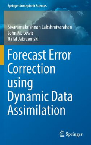 Kniha Forecast Error Correction using Dynamic Data Assimilation Sivaramakrishnan Lakshmivarahan